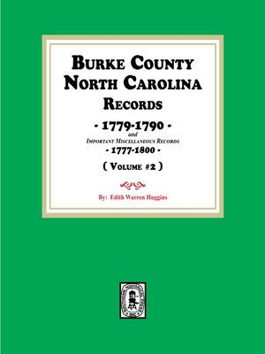 cover image of Burke County, North Carolina Land Records, 1779-1790, Volume #2, and Important Miscellaneous records, 1777-1800.